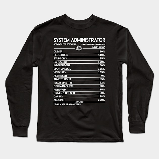 System Administrator T Shirt - System Administrator Factors Daily Gift Item Tee Long Sleeve T-Shirt by Jolly358